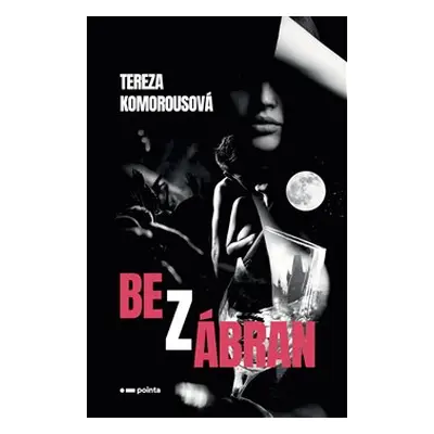 Bez zábran - Tereza Komorousová