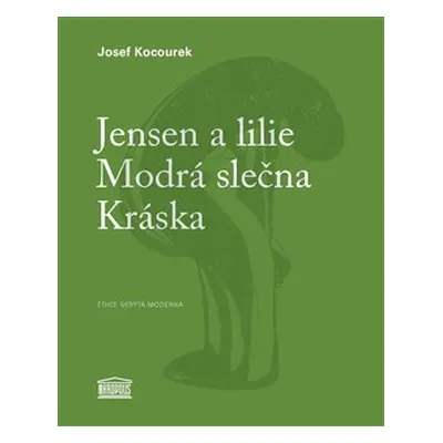 Jensen a lilie / Modrá slečna / Kráska - Josef Kocourek