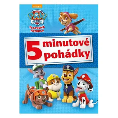 Tlapková patrola - 5minutové pohádky - kol.