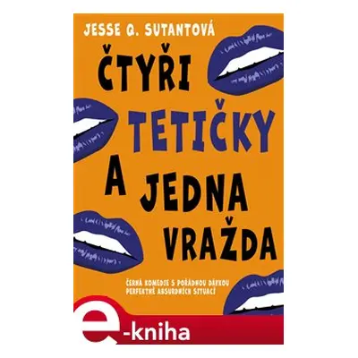 Čtyři tetičky a jedna vražda - Jesse Q. Sutantová