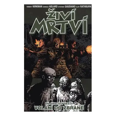 Živí mrtví 26: Volání do zbraně - Robert Kirkman