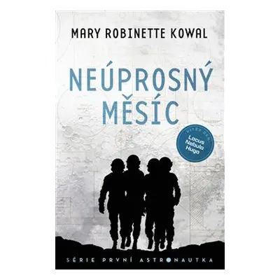 Neúprosný Měsíc - Mary Robinette Kowal