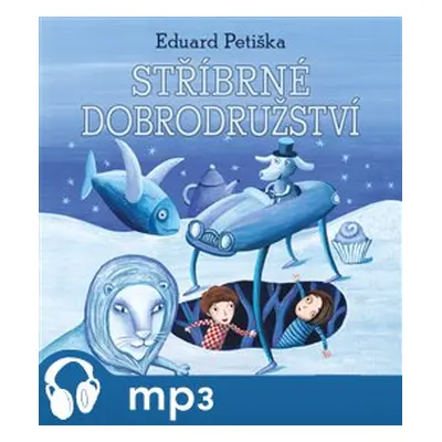 Stříbrné dobrodružství, mp3 - Eduard Petiška