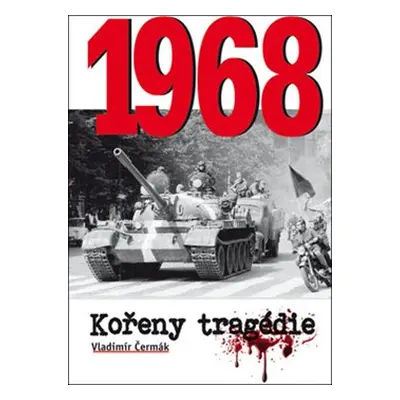 1968 - Kořeny tragédie - Vladimír Čermák