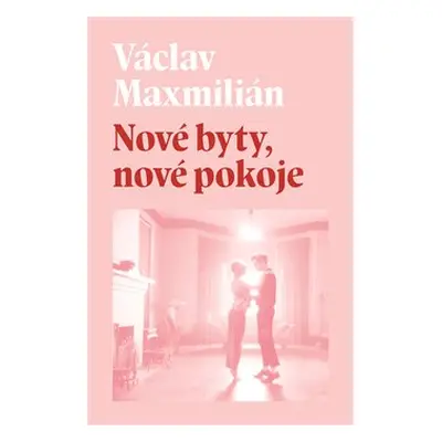 Nové byty, nové pokoje - Václav Maxmilián