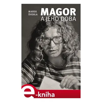 Magor a jeho doba - Marek Švehla