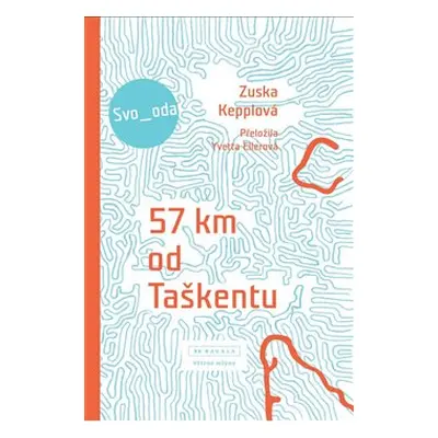 57 km od Taškentu - Zuska Kepplová