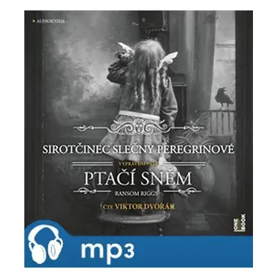 Sirotčinec slečny Peregrinové: Ptačí sněm, mp3 - Ransom Riggs