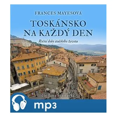 Toskánsko na každý den, mp3 - Frances Mayesová