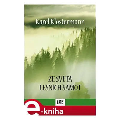 Ze světa lesních samot - Karel Klostermann