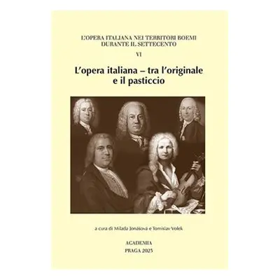 L&apos;opera italiana - tra l&apos;originale e il pasticcio VI - Tomislav Volek, Milada Jonášová