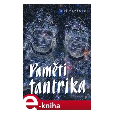 Paměti tantrika - Jiří Mazánek