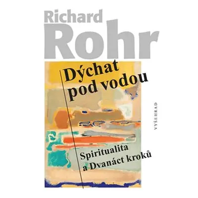 Dýchat pod vodou - Richard Rohr