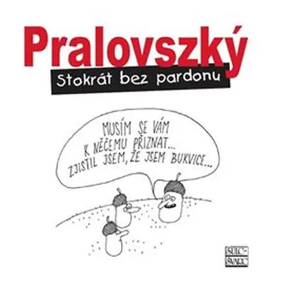 Stokrát bez pardonu - Boris Pralovszký