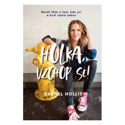 Holka, vzchop se! - Rachel Hollis