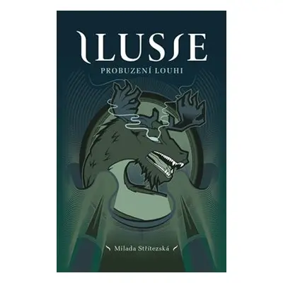 Ilusie - Probuzení Louhi - Milada Střítezská