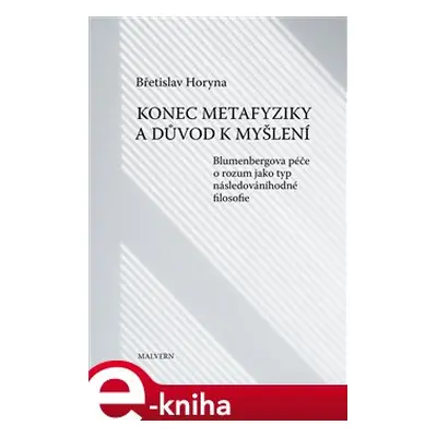 Konec metafyziky a důvod k myšlení - Břetislav Horyna