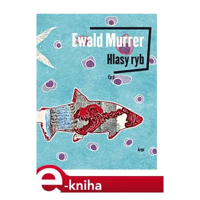 Hlasy ryb - Ewald Murrer