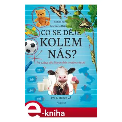 Co se děje kolem nás? - Václav Fořtík, Michaela Bajcárová