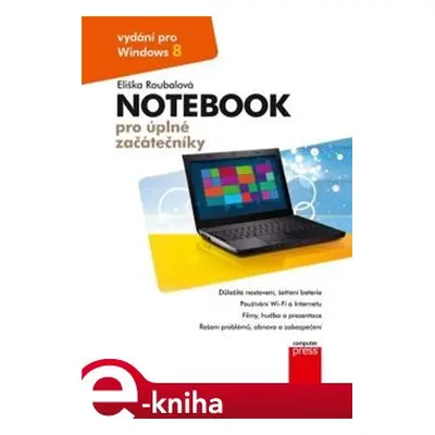 Notebook pro úplné začátečníky - Eliška Roubalová