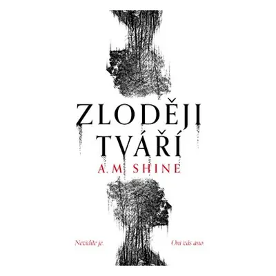 Zloději tváří - A. M. Shine