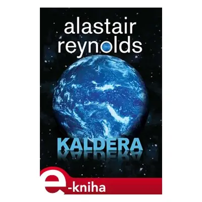 Kaldera - Alastair Reynolds