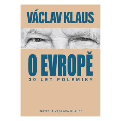 30 let polemiky o Evropě - Václav Klaus