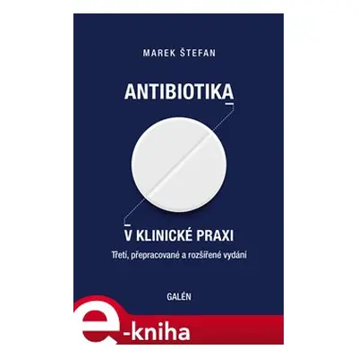 Antibiotika v klinické praxi - Marek Štefan