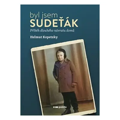 Byl jsem Sudeťák - Kopetzky Helmut