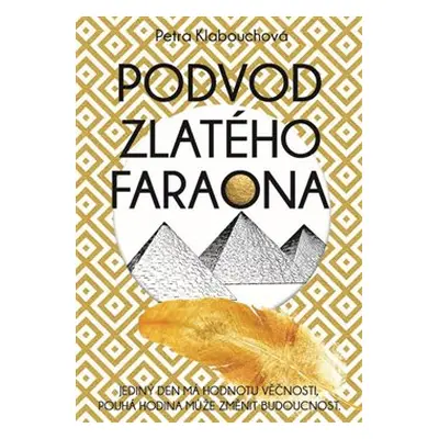 Podvod zlatého faraona - Petra Klabouchová