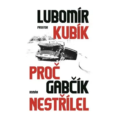 Proč Gabčík nestřílel - Lubomír Kubík