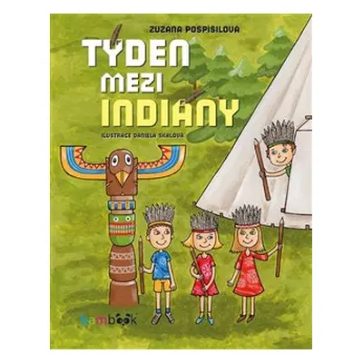 Týden mezi indiány - Zuzana Pospíšilová