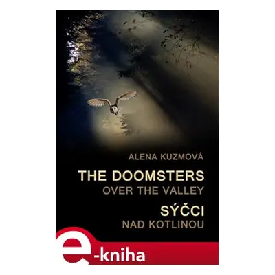 The Doomsters over the Valley / Sýčci nad kotlinou - Alena Kuzmová