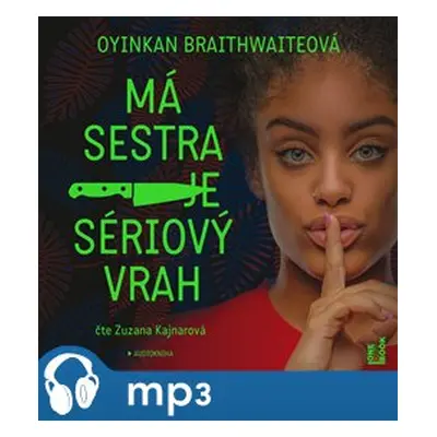 Má sestra je sériový vrah, mp3 - Oyinkan Braithwaiteová