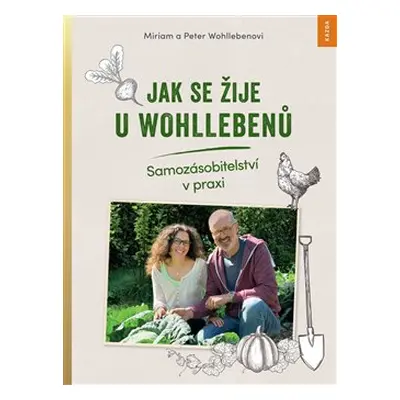 Jak se žije u Wohllebenů - Miriam Wohlleben, Peter Wohlleben