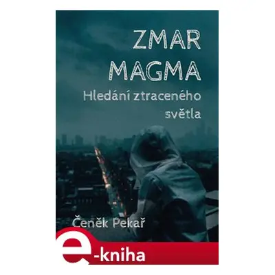 Zmar Magma - Čeněk Pekař