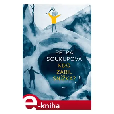 Kdo zabil Snížka? - Petra Soukupová