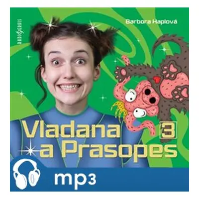 Vladana a Prasopes 3, mp3 - Barbora Haplová