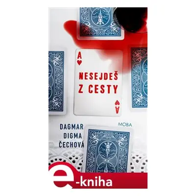 Nesejdeš z cesty - Dagmar Digma Čechová