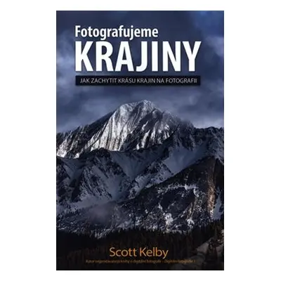 Fotografujeme krajiny - Scott Kelby