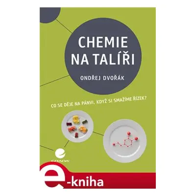 Chemie na talíři - Ondřej Dvořák