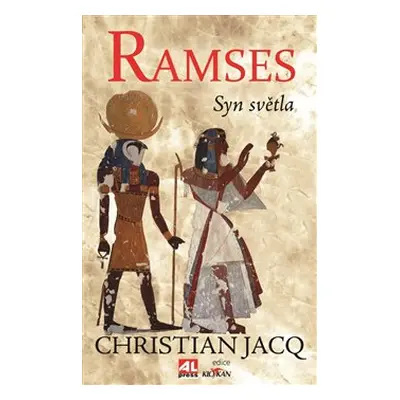 Ramses - Syn světla - Christian Jacq