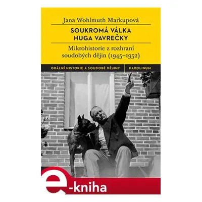 Soukromá válka Huga Vavrečky - Jana Wohlmuth Markupová