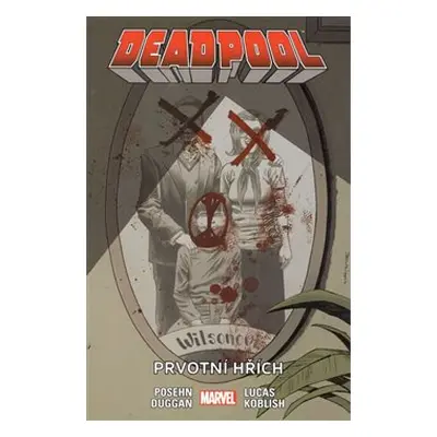 Deadpool 6: Prvotní hřích - Brian Posehn, Gerry Duggan