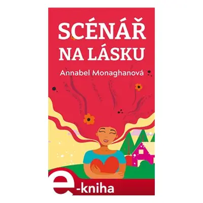 Scénář na lásku - Annabel Monaghan