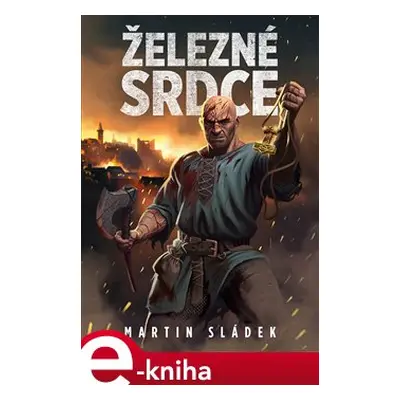 Železné srdce - Martin Sládek