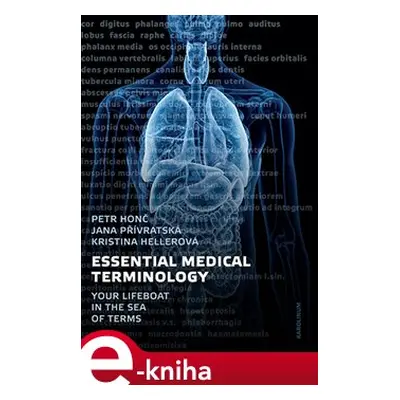 Essential Medical Terminology - Petr Honč, Jana Přívratská, Kristýna Hellerová