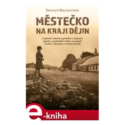 Městečko na kraji dějin - Bernard Wasserstein