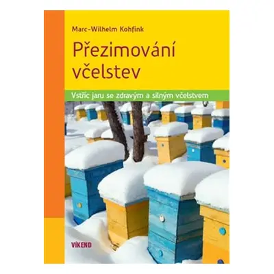 Přezimování včelstev - Marc-Wilhelm Kohfink