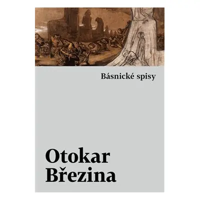 Básnické spisy - Otokar Březina